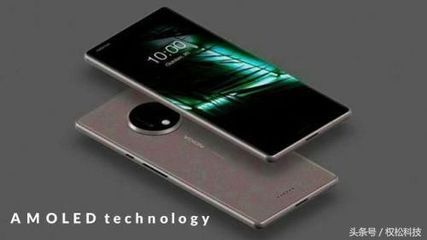 诺基亚10真机图曝光,传承经典设计加入全面屏概念!
